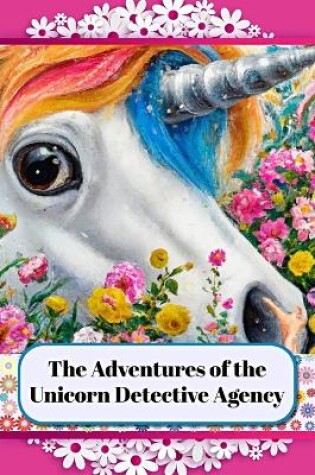 Cover of The Adventures of the Unicorn Detective Agency