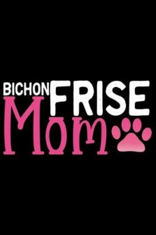 Cover of Bichon Frise Mom