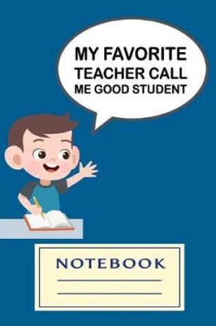 Cover of My Favorite Teacher Call Me Good Student