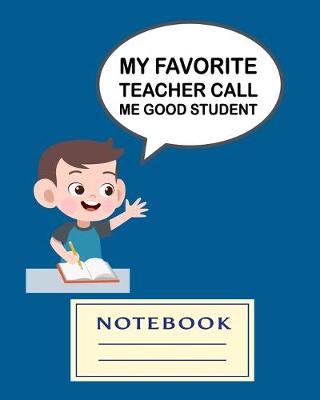 Book cover for My Favorite Teacher Call Me Good Student