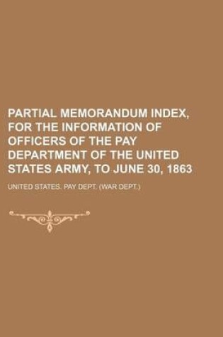 Cover of Partial Memorandum Index, for the Information of Officers of the Pay Department of the United States Army, to June 30, 1863