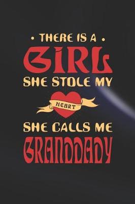 Book cover for There Is A Girl She Stole My Heart She Calls Me Granddady