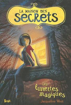 Book cover for Maison Des Secrets. Les Lunettes Magiques, Tome 1(la) T1