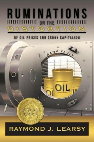 Cover of Ruminations on the Distortion of Oil Prices and Crony Capitalism