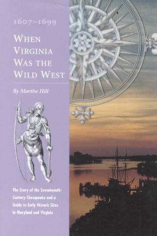 Book cover for When Virginia Was the Wild West, 1607-1699