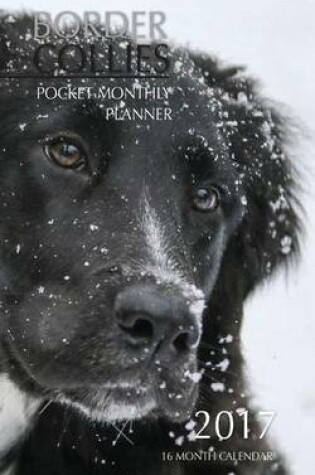 Cover of Border Collies Pocket Monthly Planner 2017