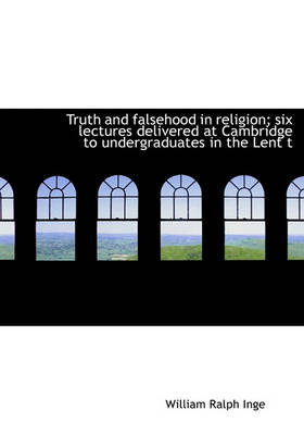 Book cover for Truth and Falsehood in Religion; Six Lectures Delivered at Cambridge to Undergraduates in the Lent T