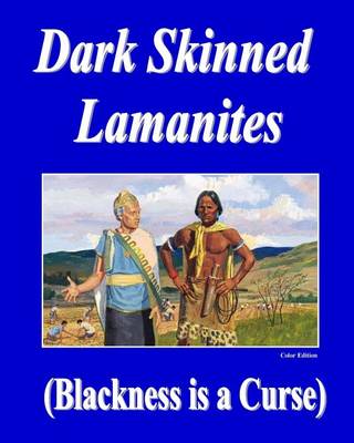 Book cover for Dark Skinned Lamanites (Coloredition)