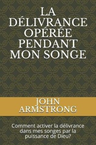 Cover of La Delivrance Operee Pendant Mon Songe