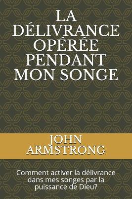 Book cover for La Delivrance Operee Pendant Mon Songe