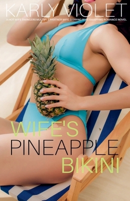 Book cover for Wife's Pineapple Bikini - A Hot Wife Swingers Multiple Partner Wife Sharing Wife Swapping Romance Novel