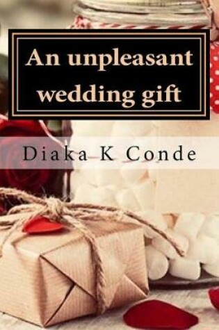 Cover of An unpleasant wedding gift