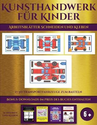 Book cover for Arbeitsblätter Schneiden und Kleben (17 3D-Transportfahrzeuge zum Basteln)