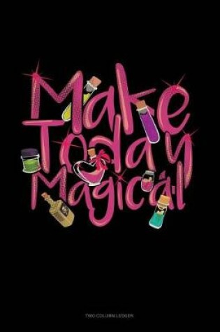 Cover of Make Today Magical