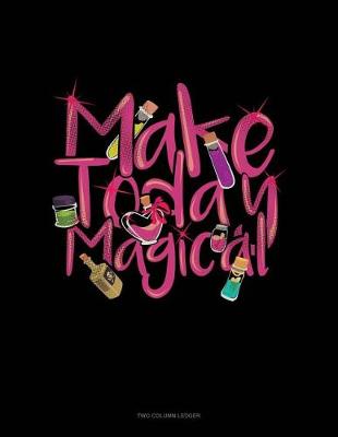 Book cover for Make Today Magical