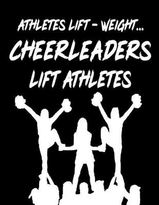 Book cover for Athletes Lift - Weight... Cheerleaders Lift Athletes