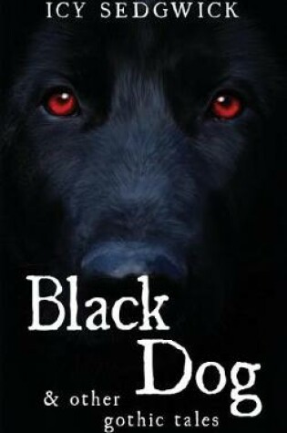 Cover of Black Dog & Other Gothic Tales