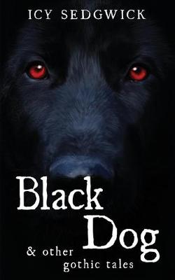 Book cover for Black Dog & Other Gothic Tales