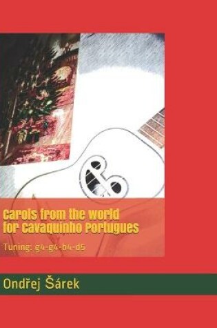 Cover of Carols from the world for Cavaquinho Portugues