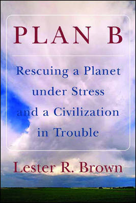 Book cover for Plan B: Rescuing a Planet Under Stress and a Civilization in Trouble