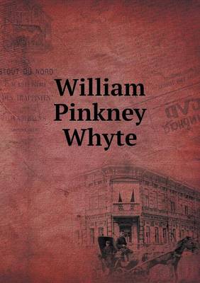 Book cover for William Pinkney Whyte