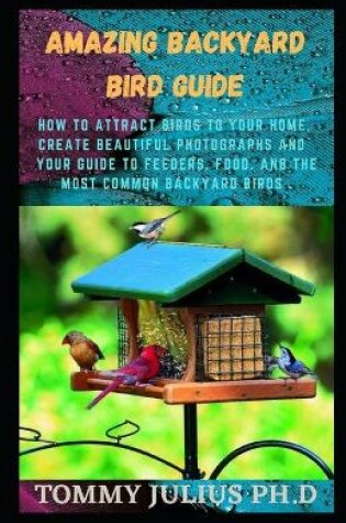 Cover of Amazing Backyard bird Guide