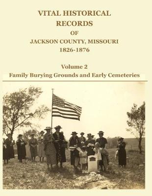 Book cover for Vital Historical Records of Jackson County, Missouri, 1826-1876