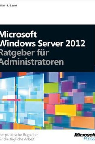 Cover of Microsoft Windows Server 2012 - Ratgeber Fur Administratoren