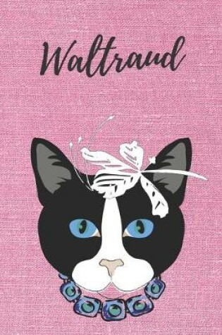 Cover of Waltraud Notizbuch Katze / Malbuch / Tagebuch / Journal / DIN A5 / Geschenk