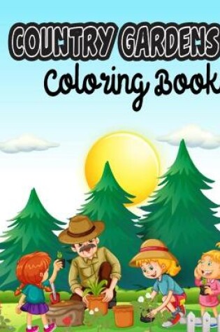 Cover of Country Gardens Coloring Book