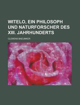 Book cover for Witelo, Ein Philosoph Und Naturforscher Des XIII. Jahrhunderts