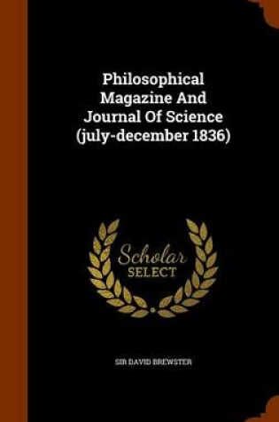 Cover of Philosophical Magazine and Journal of Science (July-December 1836)