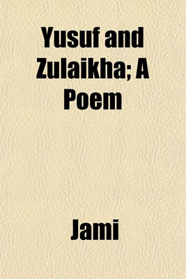 Book cover for Yusuf and Zulaikha; A Poem