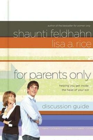 Cover of For Parents Only Discussion Guide