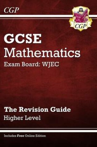 Cover of GCSE Maths WJEC Revision Guide with online edition - Higher (A*-G Resits)