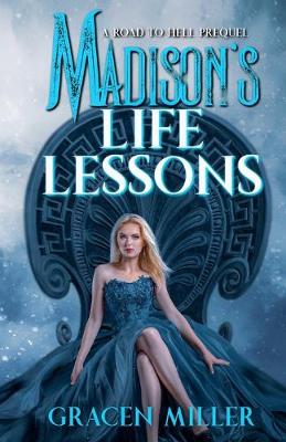Book cover for Madison's Life Lessons (Road to Hell series Prequel)