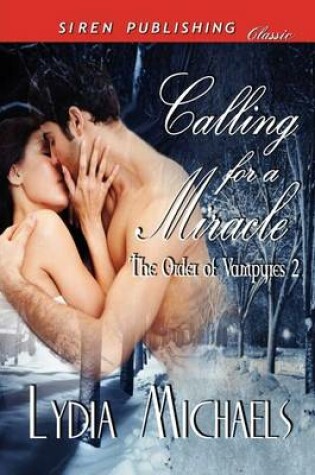 Cover of Calling for a Miracle [The Order of Vampyres 2] (Siren Publishing Classic)