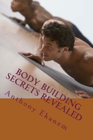 Cover of Body Building Secrets Revealed