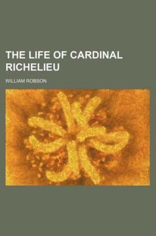 Cover of The Life of Cardinal Richelieu