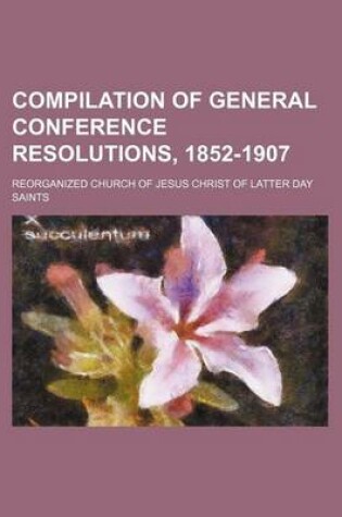 Cover of Compilation of General Conference Resolutions, 1852-1907