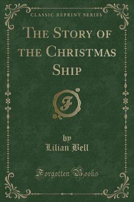 Book cover for The Story of the Christmas Ship (Classic Reprint)