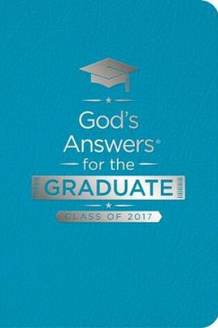 Cover of God's Answers for the Graduate: Class of 2017 - Teal