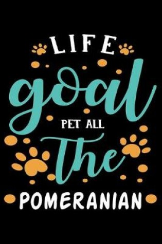Cover of Life goal Pet ALL The Pomeranian