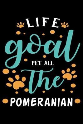 Book cover for Life goal Pet ALL The Pomeranian