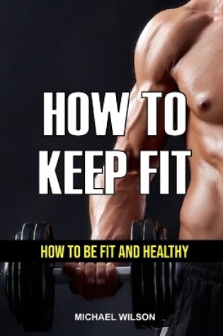 Cover of How to Keep Fit