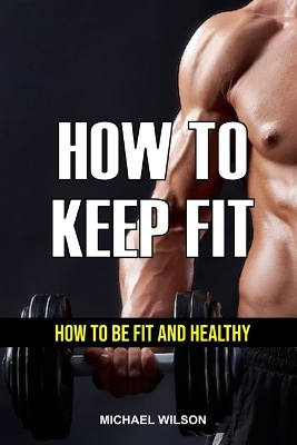 Book cover for How to Keep Fit