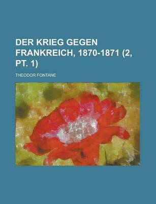 Book cover for Der Krieg Gegen Frankreich, 1870-1871 (2, PT. 1 )