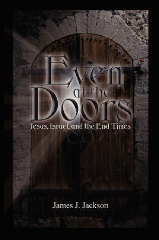 Cover of Even at the Doors (Jesus, Israel, and the End Times)