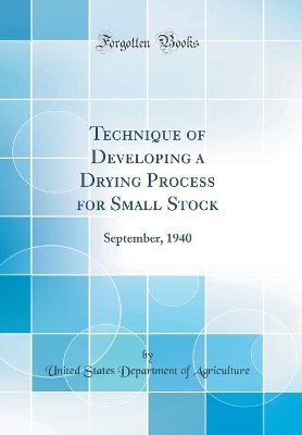 Book cover for Technique of Developing a Drying Process for Small Stock
