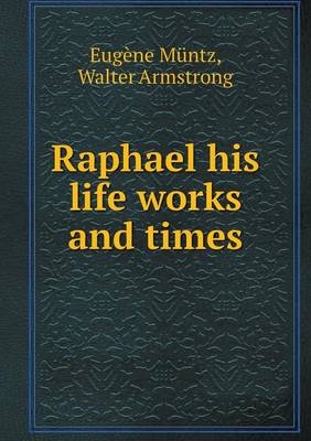 Book cover for Raphael his life works and times